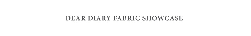 Dear Diary Fabric Showcase